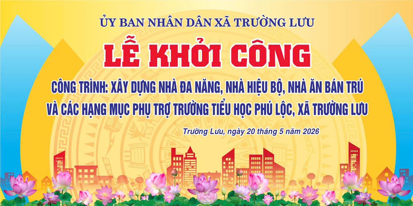 Khởi công xây dựng nhà đa năng, nhà hiệu bộ, nhà ăn bán trú và các hạng mục phụ trợ Trường Tiểu học Phú Lộc