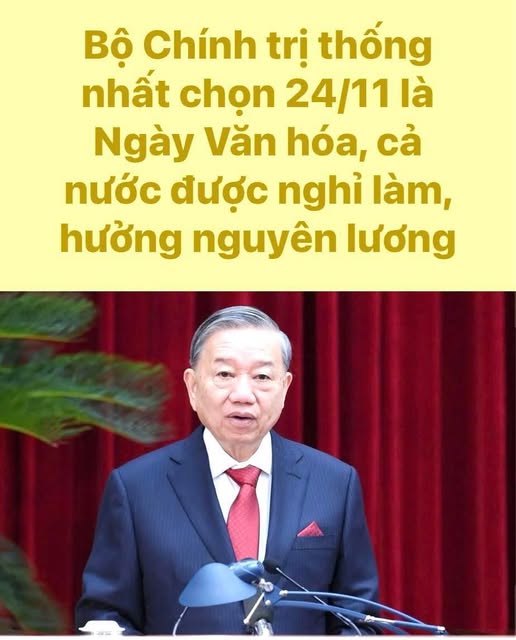 Nghị quyết của Bộ Chính trị thống nhất chọn ngày 24-11 hàng năm là "Ngày Văn hóa Việt Nam", là ngày nghỉ, được hưởng nguyên lương. 